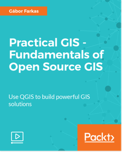 Practical GIS – Fundamentals of Open Source GIS