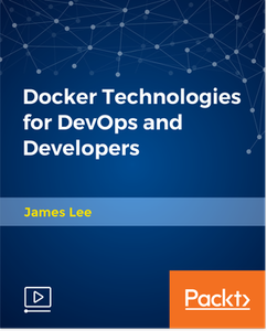 Docker Technologies for DevOps and Developers