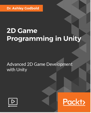 Packt Publishing – 2D Game Programming in Unity