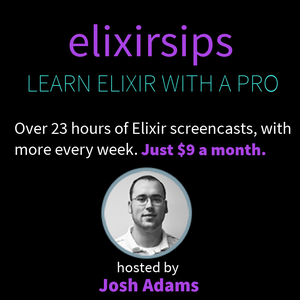 Josh Adams – Elixir Sips (Update)