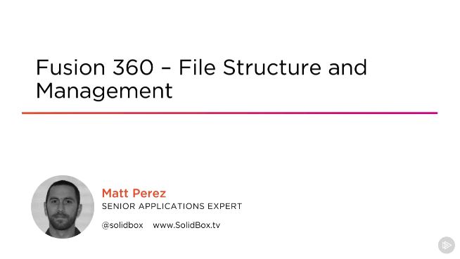 Fusion 360 - File Structure and Management