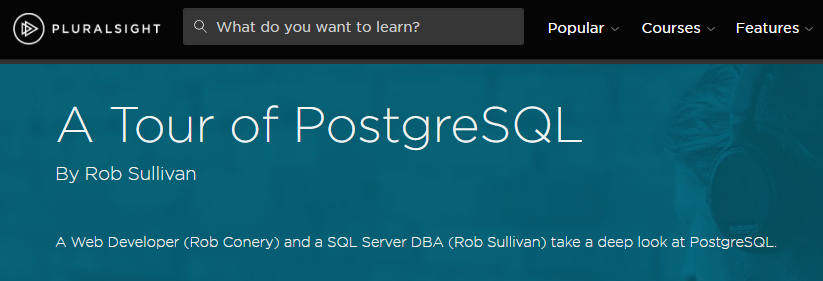 A Tour of PostgreSQL By Rob Sullivan [repost]