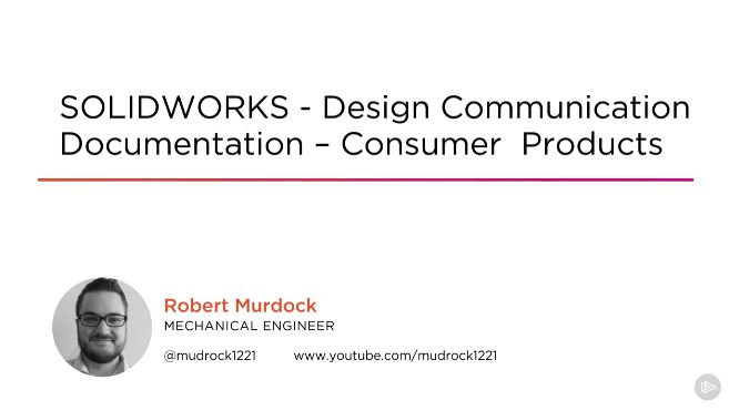 SOLIDWORKS – Design Communication Documentation – Consumer Products
