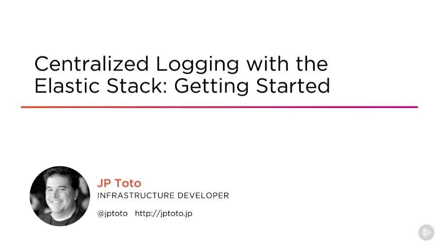 Centralized Logging with the Elastic Stack: Getting Started