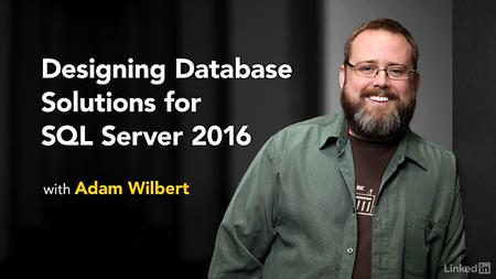Lynda - Designing Database Solutions for SQL Server 2016