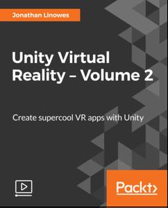 Unity Virtual Reality – Volume 2 (2017)