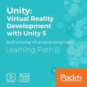 Learning Path: Unity: Virtual Reality Development with Unity 5