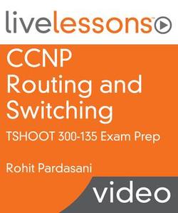 CCNP Routing and Switching TSHOOT 300-135 Exam Prep
