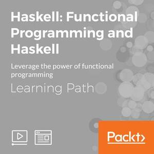 Haskell: Functional Programming and Haskell