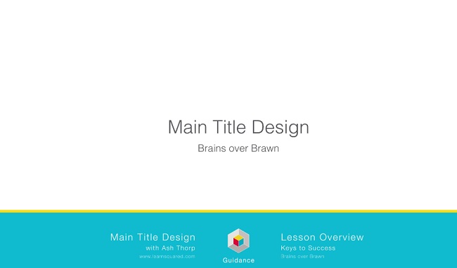 Learnsquared – Main Title Design – Part 8 Brains over Brawn