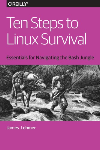 Ten Steps to Linux Survival: Essentials for Navigating the Bash Jungle-P2P