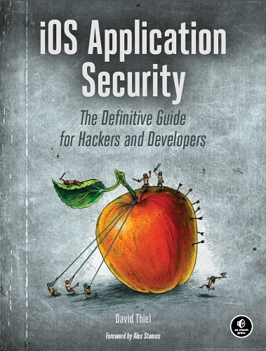 iOS Application Security: The Definitive Guide for Hackers and Developers-P2P