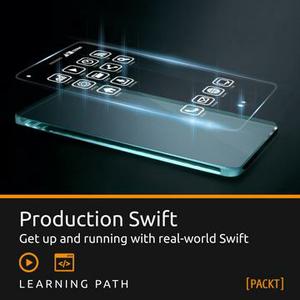 Learning Path: Production Swift by Ashwin Nair - Curator
