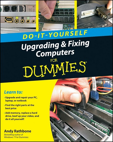 Upgrading and Fixing Computers Do-it-Yourself For Dummies by Andy Rathbone-P2P