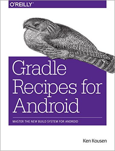 Gradle Recipes for Android: Master the New Build System for Android by Ken Kousen-P2P