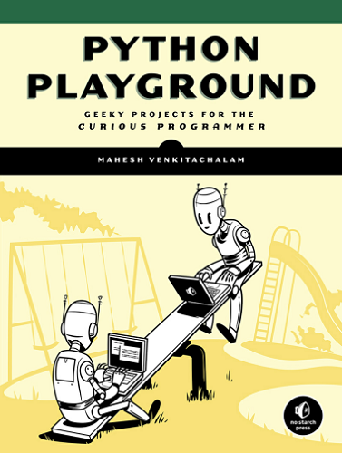 Python Playground: Geeky Projects for the Curious Programmer-P2P