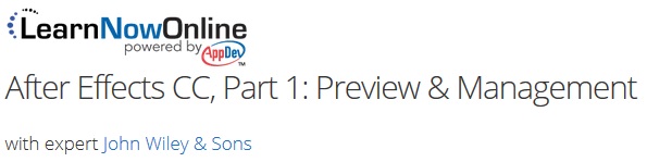 LearnNowOnline – After Effects CC, Part 1: Preview & Management