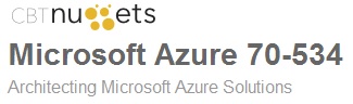 CBTNuggets – Microsoft Azure 70-534: Architecting Microsoft Azure Solutions
