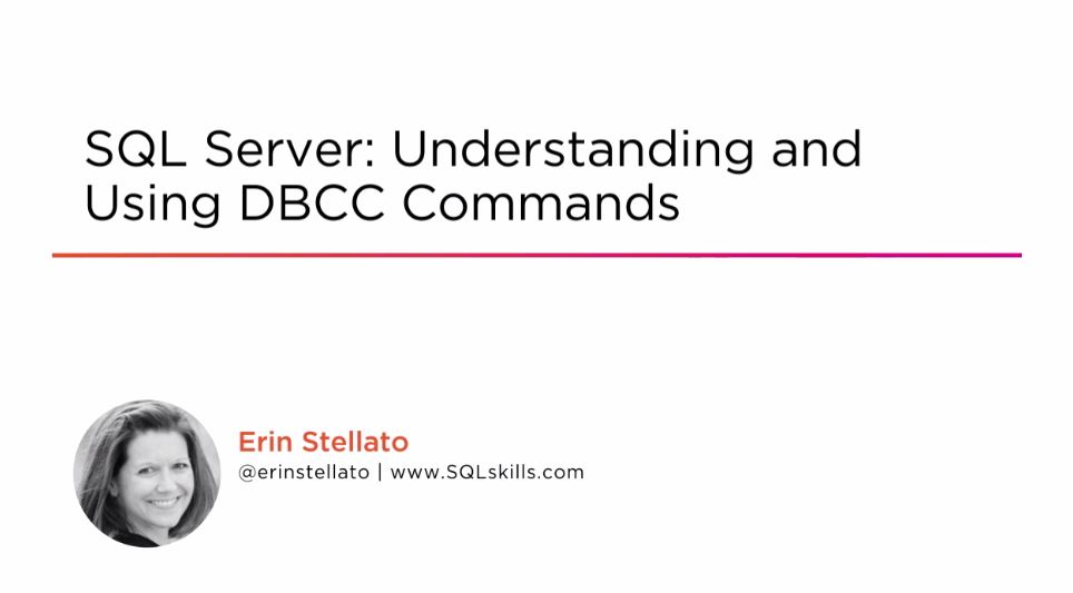 SQL Server: Understanding and Using DBCC Commands