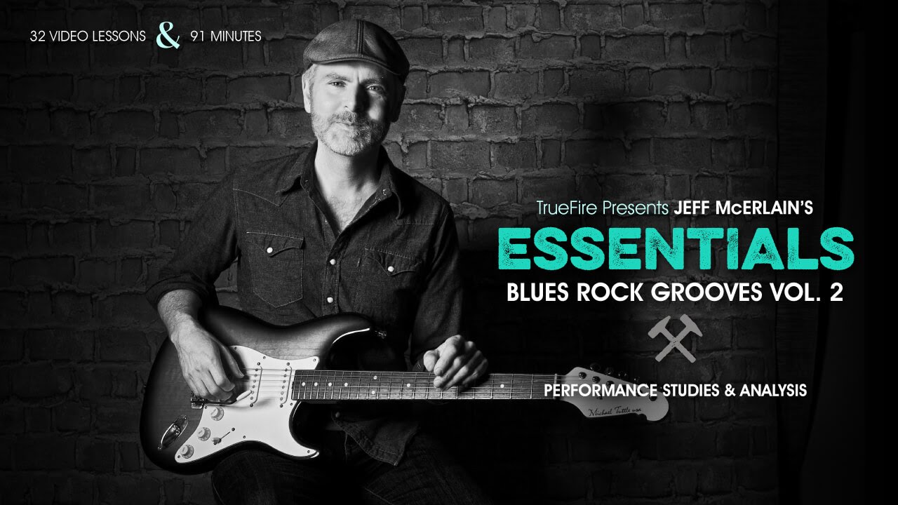 TrueFire - Essentials: Blues Rock Grooves Vol. 2 with Jeff McErlain