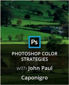 KelbyOne – Photoshop Color Strategies with John Paul Caponigro