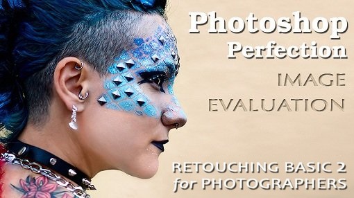 Retouching Basics 2 for Photographers – Image Evaluation