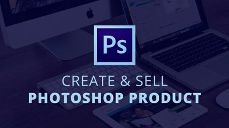 Create And Sell Simple Photoshop Product For Profit With 2 Live Projects