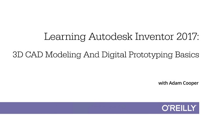 InfiniteSkills – Learning Autodesk Inventor 2017