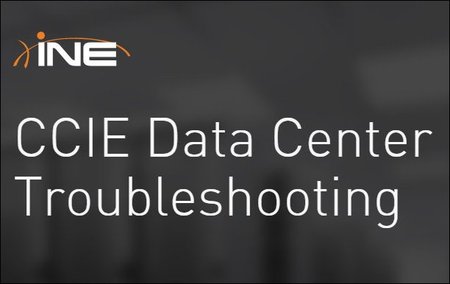 INE – CCIE Data Center Troubleshooting