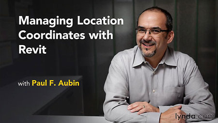 Lynda – Managing Location Coordinates with Revit