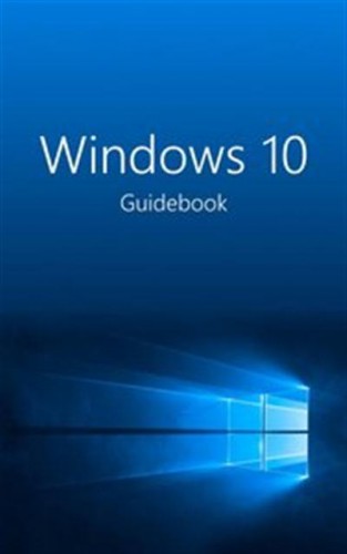 Windows 10 Guidebook: A tour into the future of computing-P2P