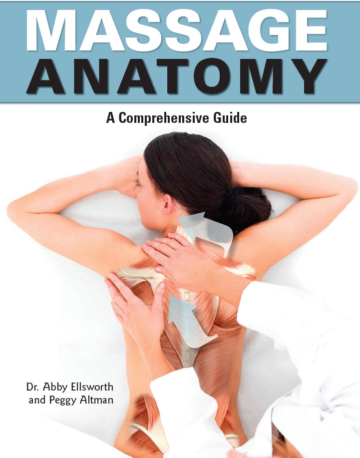 Massage Anatomy: A Comprehensive Guide By Abby Ellsworth, Peggy Altman-P2P