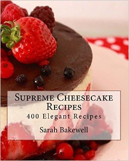 Supreme Cheesecake Recipes by Sarah Bakewell-P2P