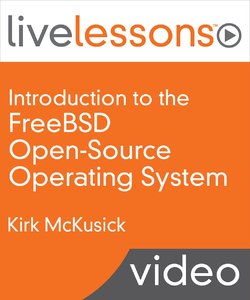 Introduction to the FreeBSD Open-Source Operating System LiveLessons
