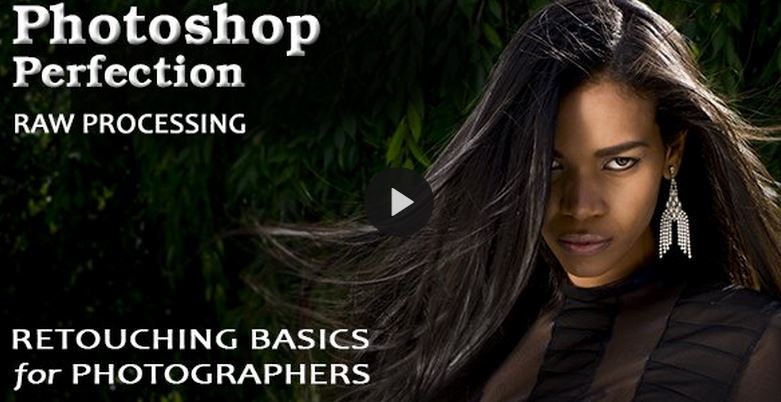 Photoshop Perfection Basic 1: Raw Processing