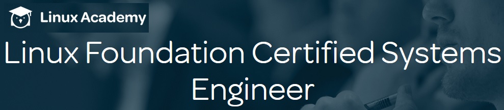 Linux Academy – Linux Foundation Certified Systems Engineer