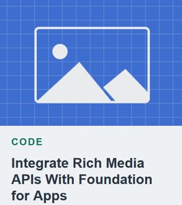 TutsPlus – Integrate Rich Media APIs With Foundation for Apps
