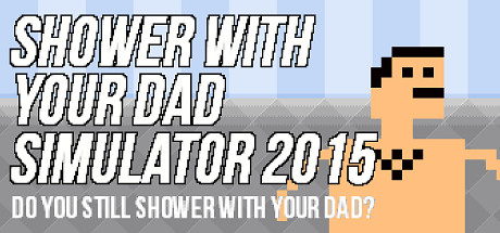 Shower With Your Dad Simulator 2015-DOGE
