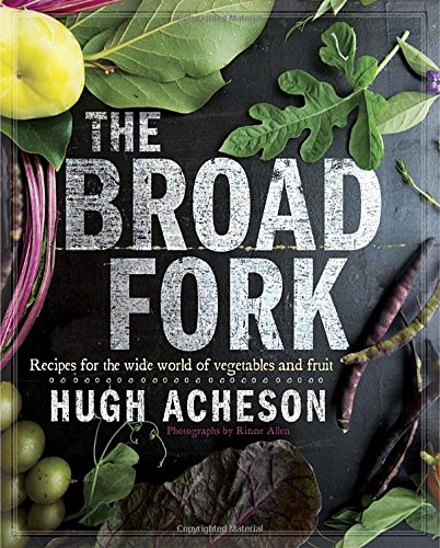 The Broad Fork: Recipes for the Wide World of Vegetables and Fruits by Hugh Acheson-P2P